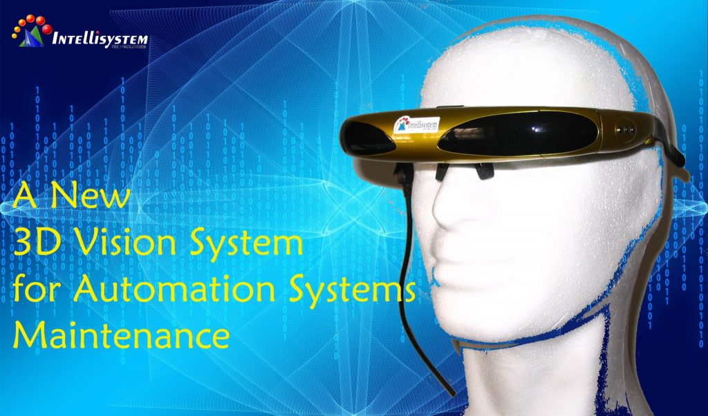 A New 3D Vision System for Automation Systems Maintenance